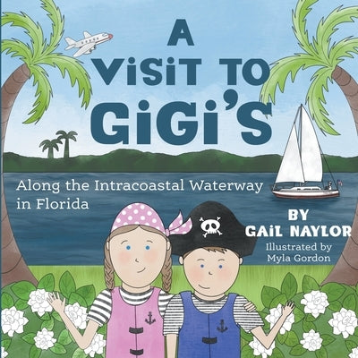A Visit to Gigi's Along the Florida Intracoastal Waterway by Naylor, Gail