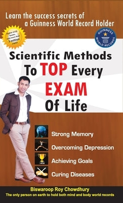 Scientific Methods to Top Every Exam of Life by Dr Chowdhury