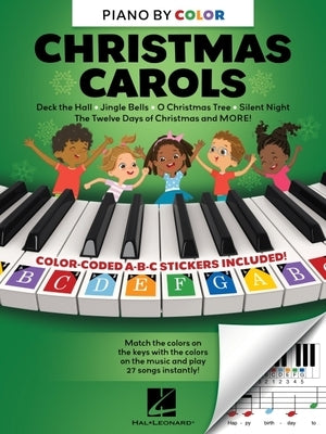 Piano-By-Color: Play Your Favorite Christmas Carols Instantly! - Color-Coded Key Stickers Included! by 