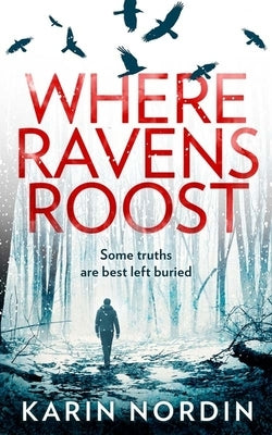Where Ravens Roost by Nordin, Karin
