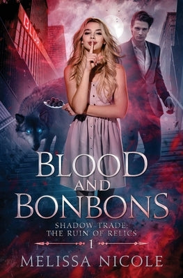 Blood and Bonbons by Haag, Melissa