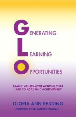 Generating Learning Opportunities: Family Values with Actions That Lead to Academic Achievement by Redding, Gloria Ann