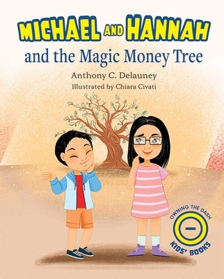 Michael and Hannah and the Magic Money Tree by Delauney, Anthony C.