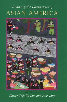 Reading the Literatures of Asian America by Lim, Shirley