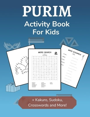 Purim Activity Book for Kids: Holiday-themed Word Search, Mazes, Crosswords, Dot-to-Dot and Sudoku Activity Book for Kids 2nd Grade and Over by Books, Curveball Velocity