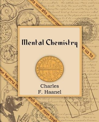 Mental Chemistry (1922) by Haanel, Charles F.