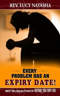 Every Problem Has An Expiry Date! by Natasha, Lucy