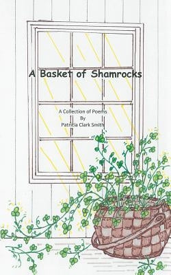 A Basket of Shamrocks by Smith, Patricia Clark