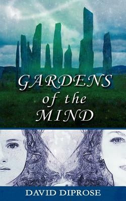 Gardens of the Mind by Diprose, David