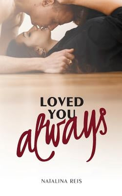Loved You Always by Reis, Natalina