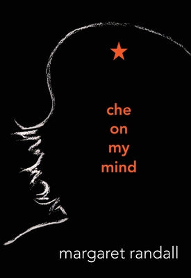 Che on My Mind by Randall, Margaret