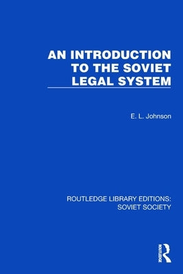 An Introduction to the Soviet Legal System by Johnson, E. L.