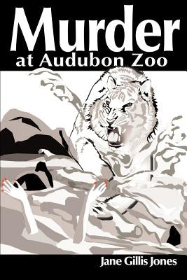 Murder at Audubon Zoo by Jones, Jane Gills