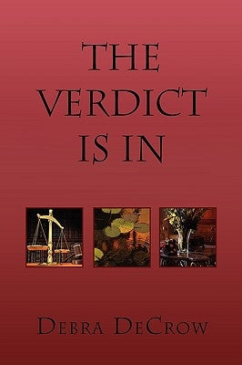 The Verdict Is in by Decrow, Debra