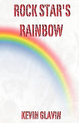 Rock Star's Rainbow by Glavin, Kevin