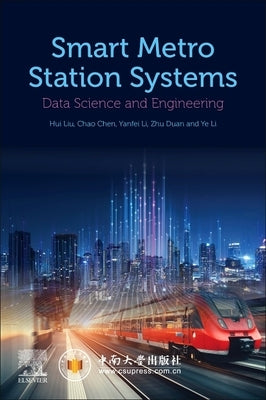 Smart Metro Station Systems: Data Science and Engineering by Liu, Hui