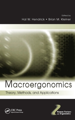 Macroergonomics: Theory, Methods, and Applications by Hendrick, Hal W.