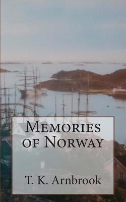 Memories of Norway by Arnbrook, T. K.