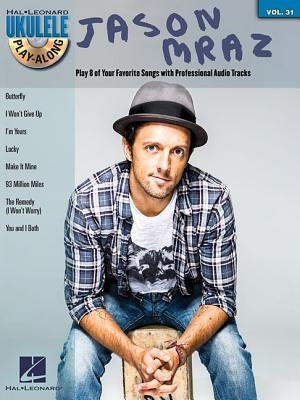 Jason Mraz: Ukulele Play-Along Volume 31 by Jason Mraz