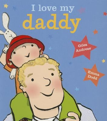 I Love My Daddy [Board Book] by Andreae, Giles