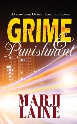 Grime & Punishment: Gripping Mystery - Clean Romance by Laine, Marji