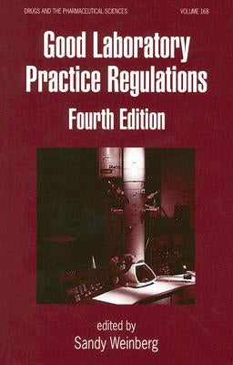 Good Laboratory Practice Regulations by Weinberg, Sandy