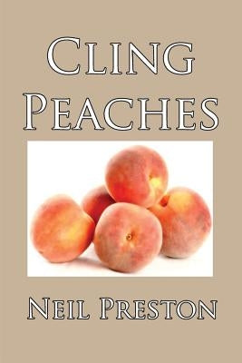 Cling Peaches by Preston, Neil