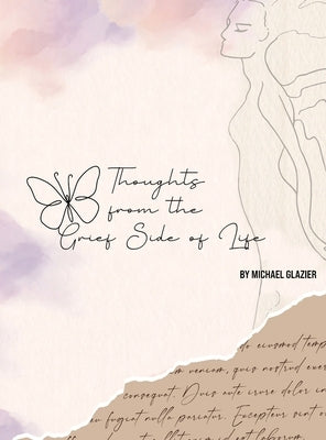 Thoughts From the Grief Side of Life by Glazier, Michael