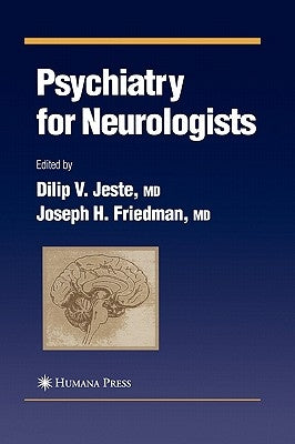 Psychiatry for Neurologists by Jeste, Dilip V.