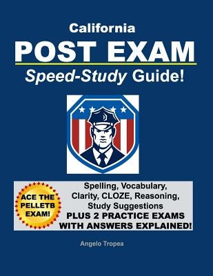 California Post Exam Speed-Study Guide by Tropea, Angelo