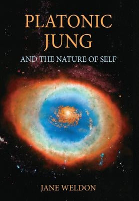 Platonic Jung: And the Nature of Self by Weldon, Jane