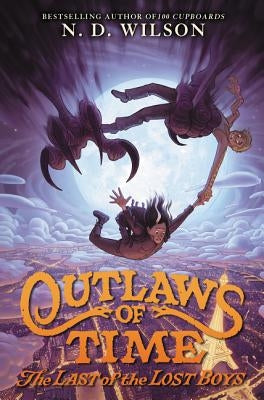 Outlaws of Time: The Last of the Lost Boys by Wilson, N. D.