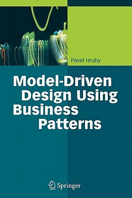 Model-Driven Design Using Business Patterns by Hruby, Pavel