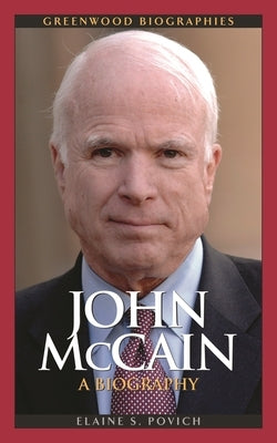 John McCain: A Biography by Povich, Elaine