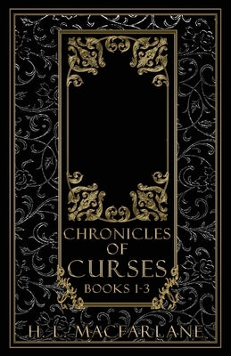 Chronicles of Curses Books 1-3 by MacFarlane, H. L.