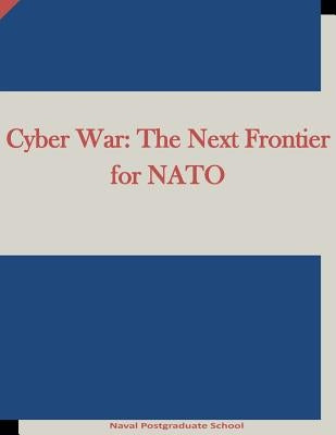 Cyber War: The Next Frontier for NATO by Penny Hill Press Inc