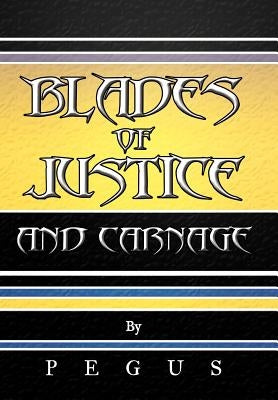Blades of Justice and Carnage by Pegus
