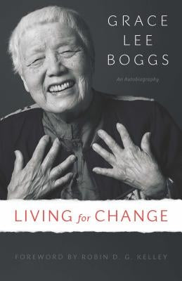 Living for Change: An Autobiography by Boggs, Grace Lee