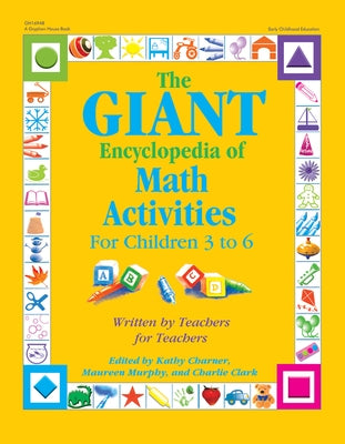 The Giant Encyclopedia of Math Activities for Children 3 to 6 by Charner, Kathy