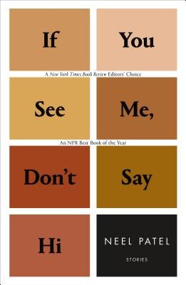 If You See Me, Don't Say Hi: Stories by Patel, Neel