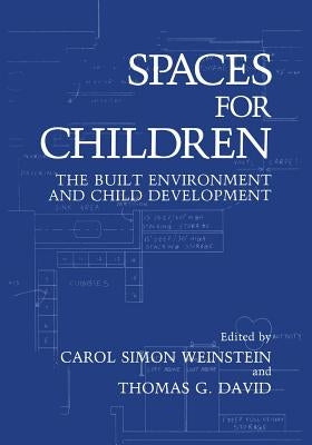 Spaces for Children: The Built Environment and Child Development by David, T. G.