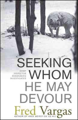 Seeking Whom He May Devour by Vargas, Fred