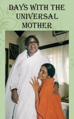 Days with the Universal Mother by Atmaprana, Swamini