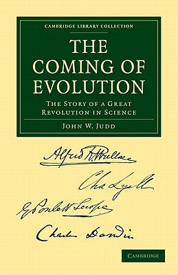 The Coming of Evolution by Judd, John W.
