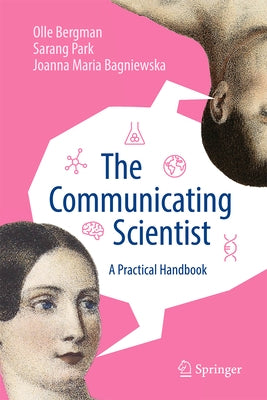 The Communicating Scientist: A Practical Handbook by Bergman, Olle