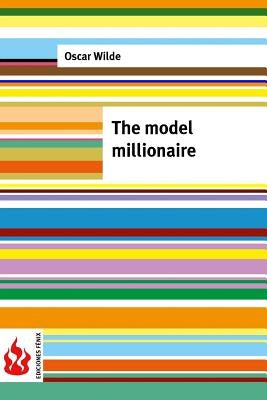 The model millionaire: (low cost). Limited edition by Wilde, Oscar