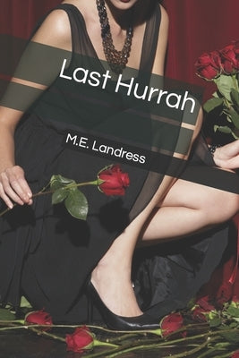Last Hurrah by Landress, M. E.