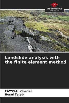 Landslide analysis with the finite element method by Cheriet, Fayssal