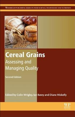 Cereal Grains: Assessing and Managing Quality by Wrigley, Colin