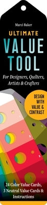 Ultimate Value Tool: Build Dynamic Color Palettes; 24 Color Value Cards, 3 Neutral Value Cards & Instructions; For Designers, Quilters, Art by Baker, Marci